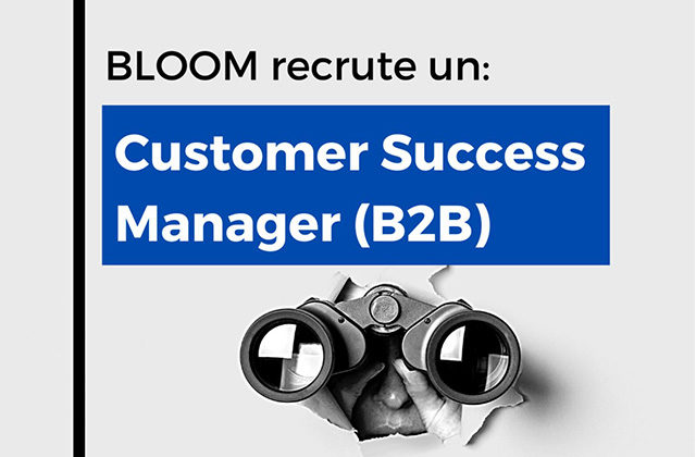 BLOOM recrute un Customer Success Manager (B2B)